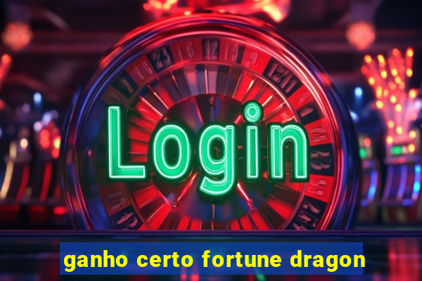 ganho certo fortune dragon